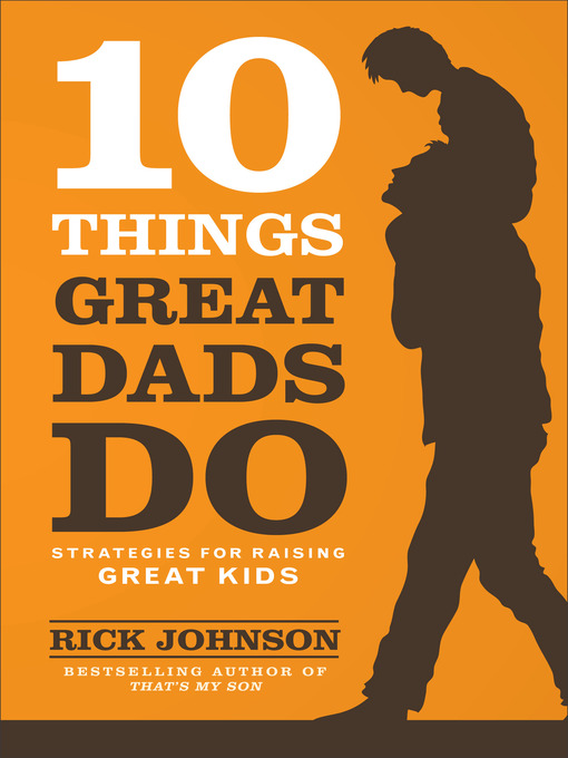 Title details for 10 Things Great Dads Do by Rick Johnson - Available